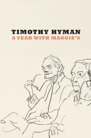 Cover of Timothy Hyman: A Year with Maggie's