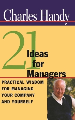 Book cover for 21 Ideas for Managers – Practical Wisdom for Managing your Company and Yourself