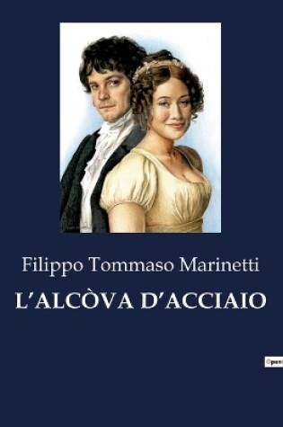 Cover of L'Alc�va d'Acciaio