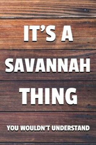 Cover of It's a Savannah Thing You Wouldn't Understand