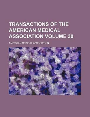 Book cover for Transactions of the American Medical Association Volume 30