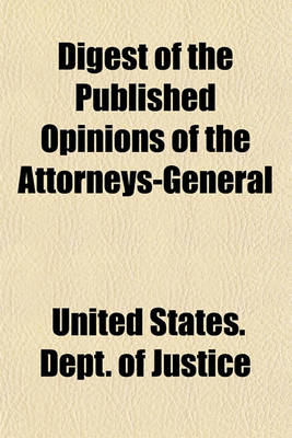 Book cover for Digest of the Published Opinions of the Attorneys-General