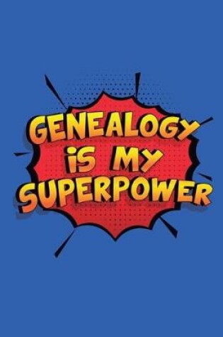 Cover of Genealogy Is My Superpower