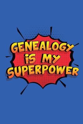 Book cover for Genealogy Is My Superpower