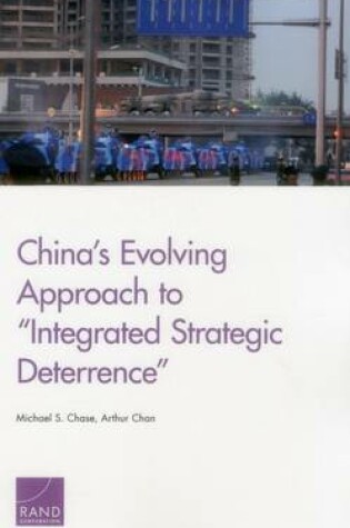 Cover of China's Evolving Approach to Integrated Strategic Deterrence"