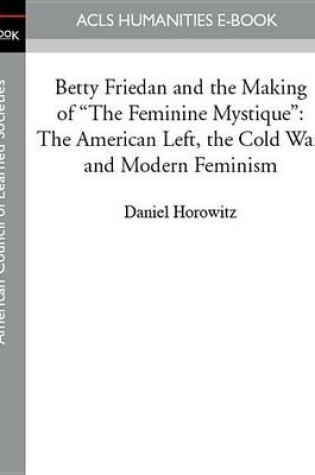 Cover of Betty Friedan and the Making of "The Feminine Mystique"