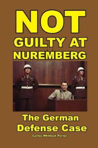 Cover of Not Guilty at Nuremberg: The German Defense Case