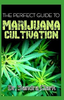 Book cover for The perfect guide to Marijuana Cultivation