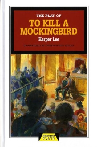 Cover of The Play of To Kill a Mockingbird