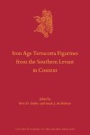 Book cover for Iron Age Terracotta Figurines from the Southern Levant in Context