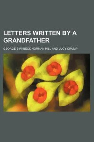 Cover of Letters Written by a Grandfather