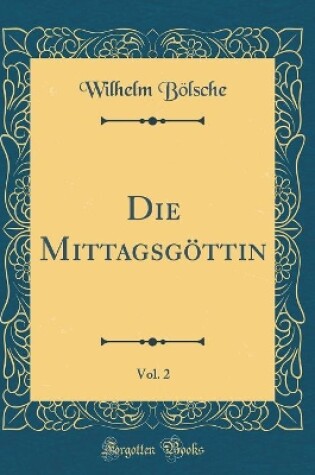Cover of Die Mittagsgöttin, Vol. 2 (Classic Reprint)
