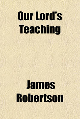 Book cover for Our Lord's Teaching