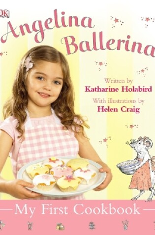Cover of Angelina Ballerina My First Cookbook