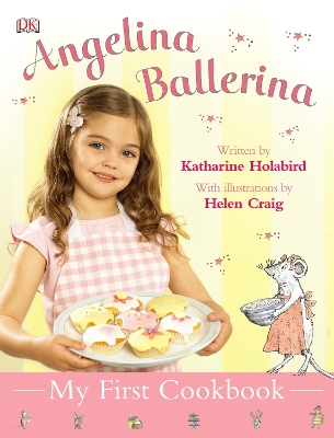 Book cover for Angelina Ballerina My First Cookbook