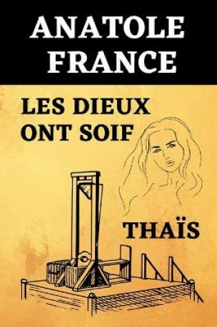 Cover of Anatole France Les dieux ont soif & Thaïs