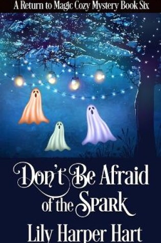 Cover of Don't Be Afraid of the Spark