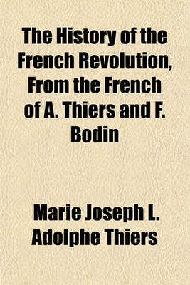 Book cover for The History of the French Revolution, from the French of A. Thiers and F. Bodin