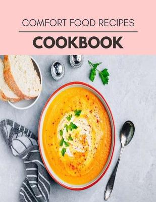 Book cover for Comfort Food Recipes Cookbook