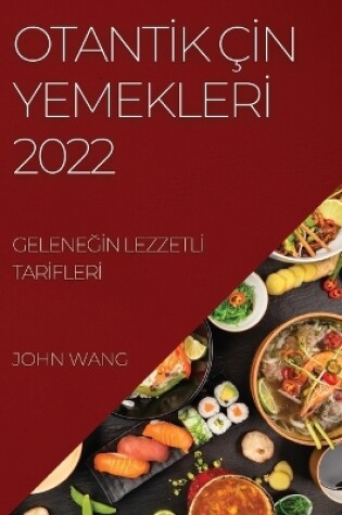 Cover of Otantİk Çİn Yemeklerİ 2022