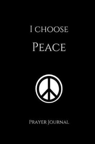 Cover of I Choose Peace Prayer Journal
