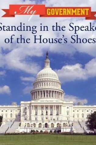 Cover of Standing in the Speaker of the House's Shoes