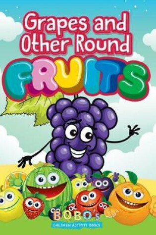 Cover of Grapes and Other Round Fruits Coloring Book