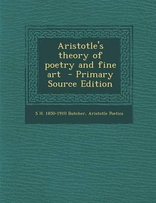 Book cover for Aristotle's Theory of Poetry and Fine Art - Primary Source Edition