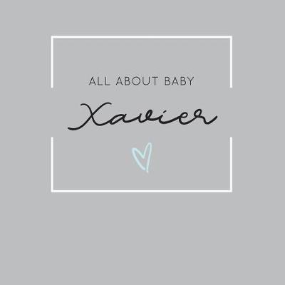 Book cover for All About Baby Xavier