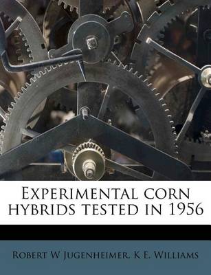 Book cover for Experimental Corn Hybrids Tested in 1956