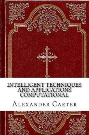 Cover of Intelligent Techniques and Applications Computational