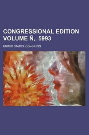 Cover of Congressional Edition Volume N . 5993