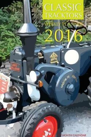 Cover of Classic Tractors Weekly Planner 2016