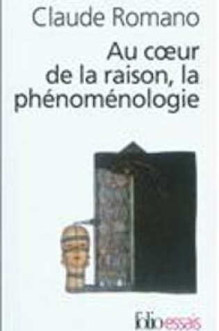 Cover of Au Coeur De LA Raison, LA Phenomenologie