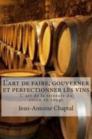 Cover of L'art de faire, gouverner et perfectionner les vins