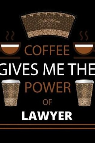 Cover of COFFEE gives me the power of Lawyer