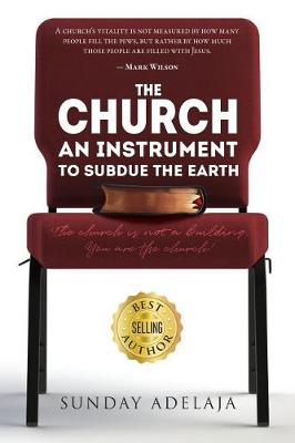 Book cover for The Church, An Instrument To Subdue The Earth