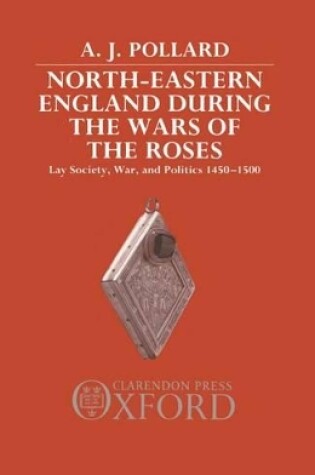 Cover of North-Eastern England during the Wars of the Roses
