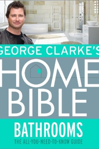 Cover of George Clarke's Home Bible: Bathrooms