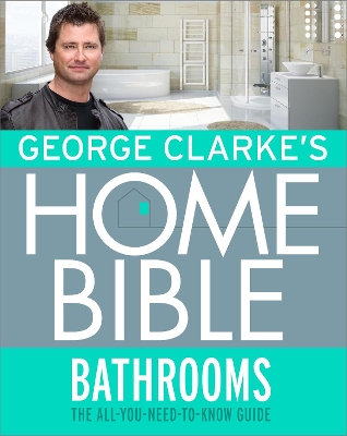 Book cover for George Clarke's Home Bible: Bathrooms