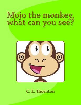 Book cover for Mojo the monkey, what can you see?