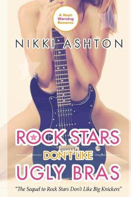 Book cover for Rock Stars Don't Like Ugly Bras