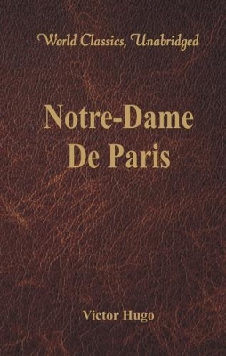 Book cover for Notre-Dame De Paris (World Classics, Unabridged)