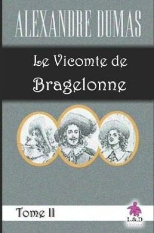 Cover of Le Vicomte de Bragelonne (Tome II)