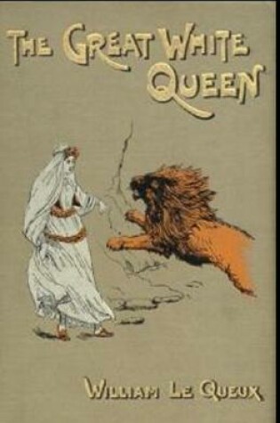 Cover of The Great White Queen by William Le Queux
