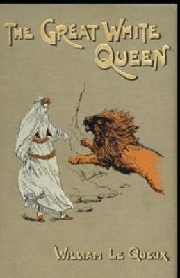 Book cover for The Great White Queen by William Le Queux