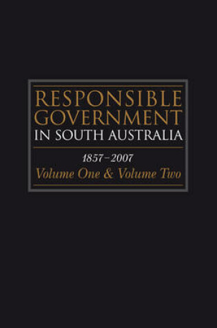 Cover of Responsible Government in South Australia