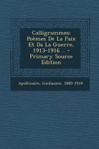 Cover of Calligrammes; Poemes De La Paix Et Da La Guerre, 1913-1916 ..