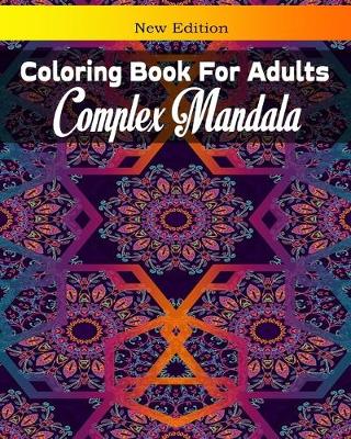 Book cover for Complex Mandala Coloring Book for Adults