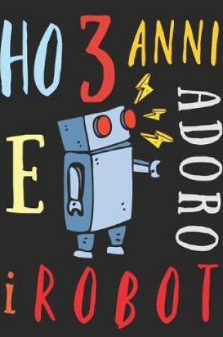 Cover of Ho 3 anni e adoro i robot